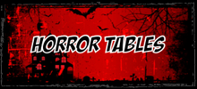 Horror Tables